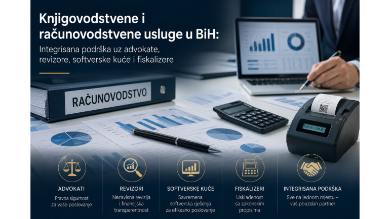 Bookkeeping and Accounting Services in BiH: Integrated Support Alongside Lawyers, Auditors, Software Companies, and Fiscalization Providers