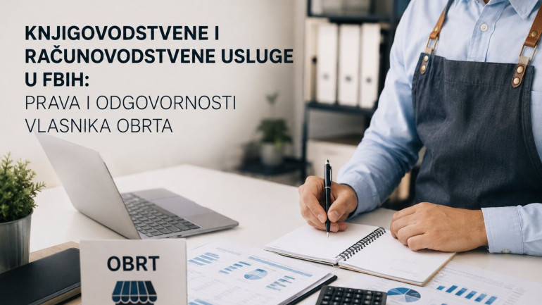 Bookkeeping and Accounting Services in FBiH: Rights and Responsibilities of a Sole Proprietorship Owner